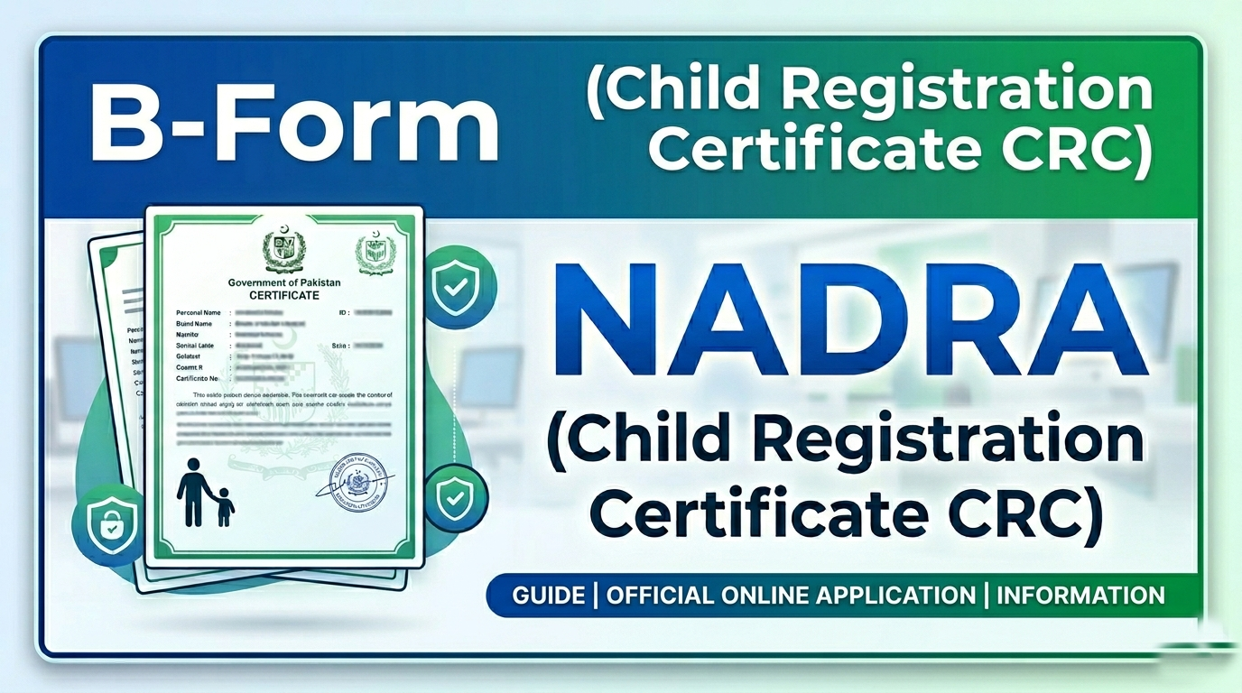 B-Form NADRA (Child Registration Certificate CRC)